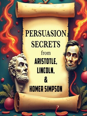 cover image of Persuasion Secrets from Aristotle, Lincoln, and Homer Simpson